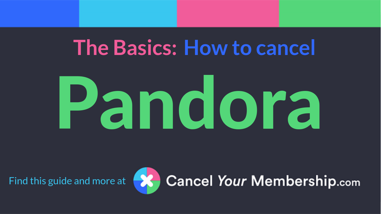 Pandora - Cancel Your Membership